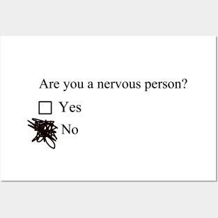 Are you a nervous person? Posters and Art